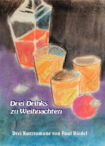 Drei Drinks zu Weihnachten von Paul Riedel