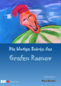 Die blutige Soiree des Grafen Rasnov von Paul Riedel