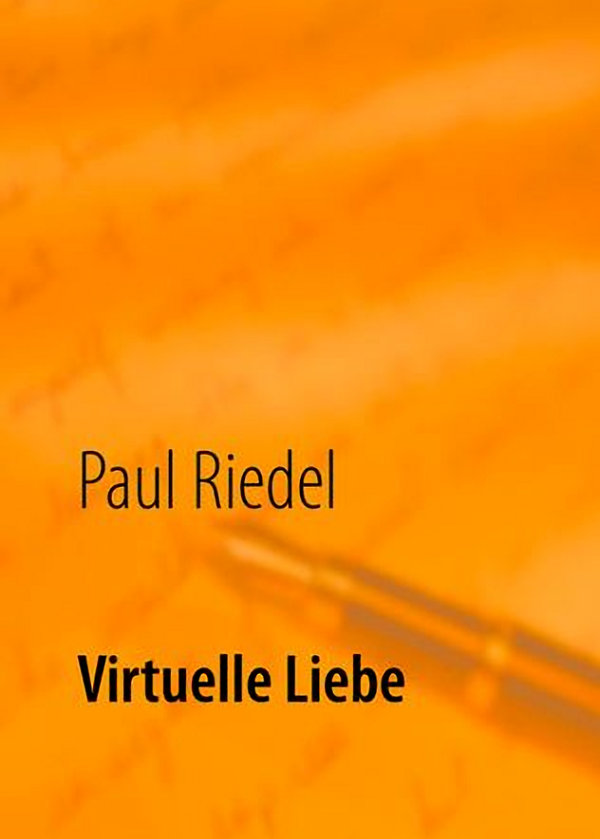 Virtuelle Liebe von Paul Riedel